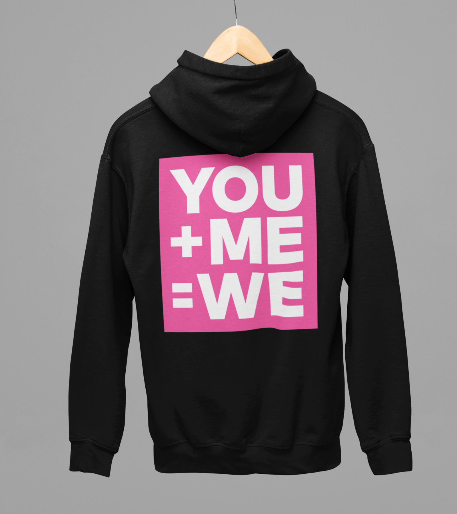 You+Me=We Hoodie